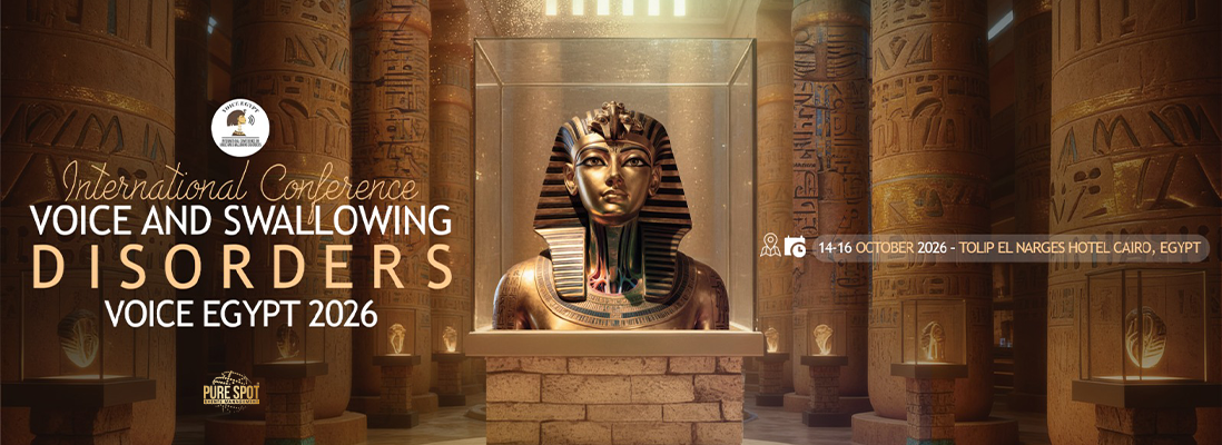 The International Conference on Voice and Swallowing Disorders (Voice Egypt 2026)